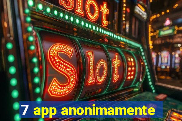 7 app anonimamente